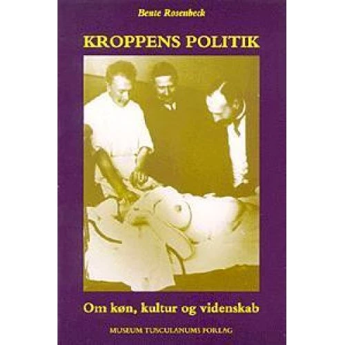 Kroppens politik - Bente Rosenbeck