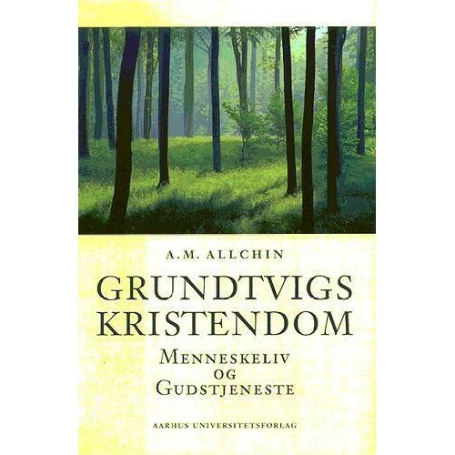 Grundtvigs kristendom - A.M. Allchin