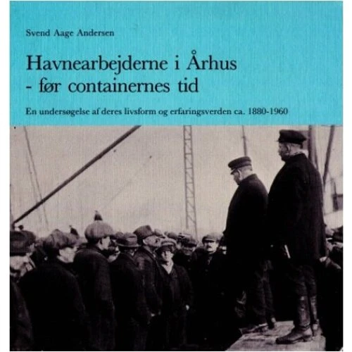 Havnearbejderne i Århus - Svend Aage Andersen - Bog