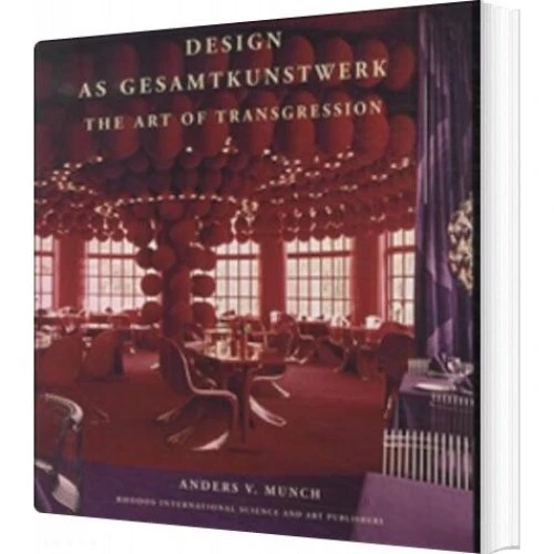 Design as Gesamtkunstwerk af Anders V. Munch