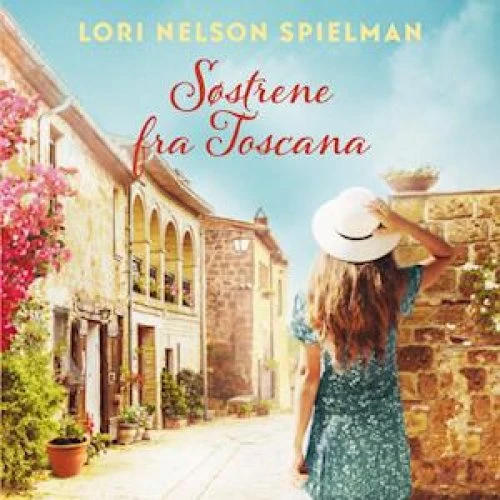 Søstrene fra Toscana - Lori Nelson Spielman - Lydbog