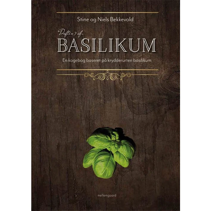 Duften af basilikum - Kogebog af Stine Mellemgaard