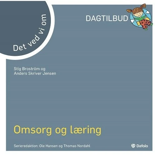 Det vi ved om omsorg og læring - Stig Broström & Anders Skriver Jensen