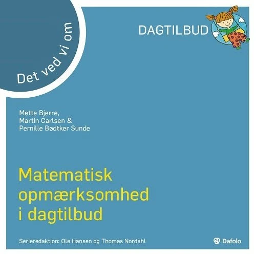 Det ved vi om: Matematisk opmærksomhed i dagtilbud - Mette Bjerre