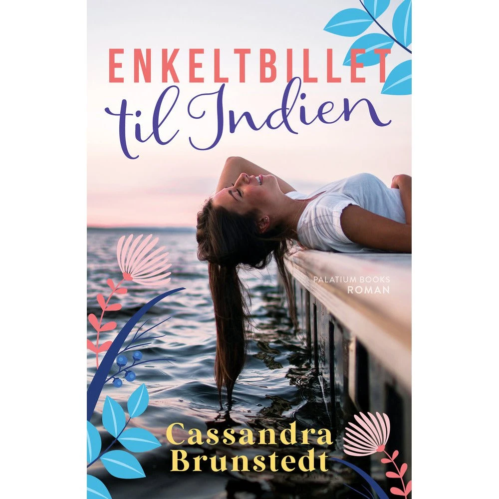 Enkeltbillet til Indien af Cassandra Brunstedt