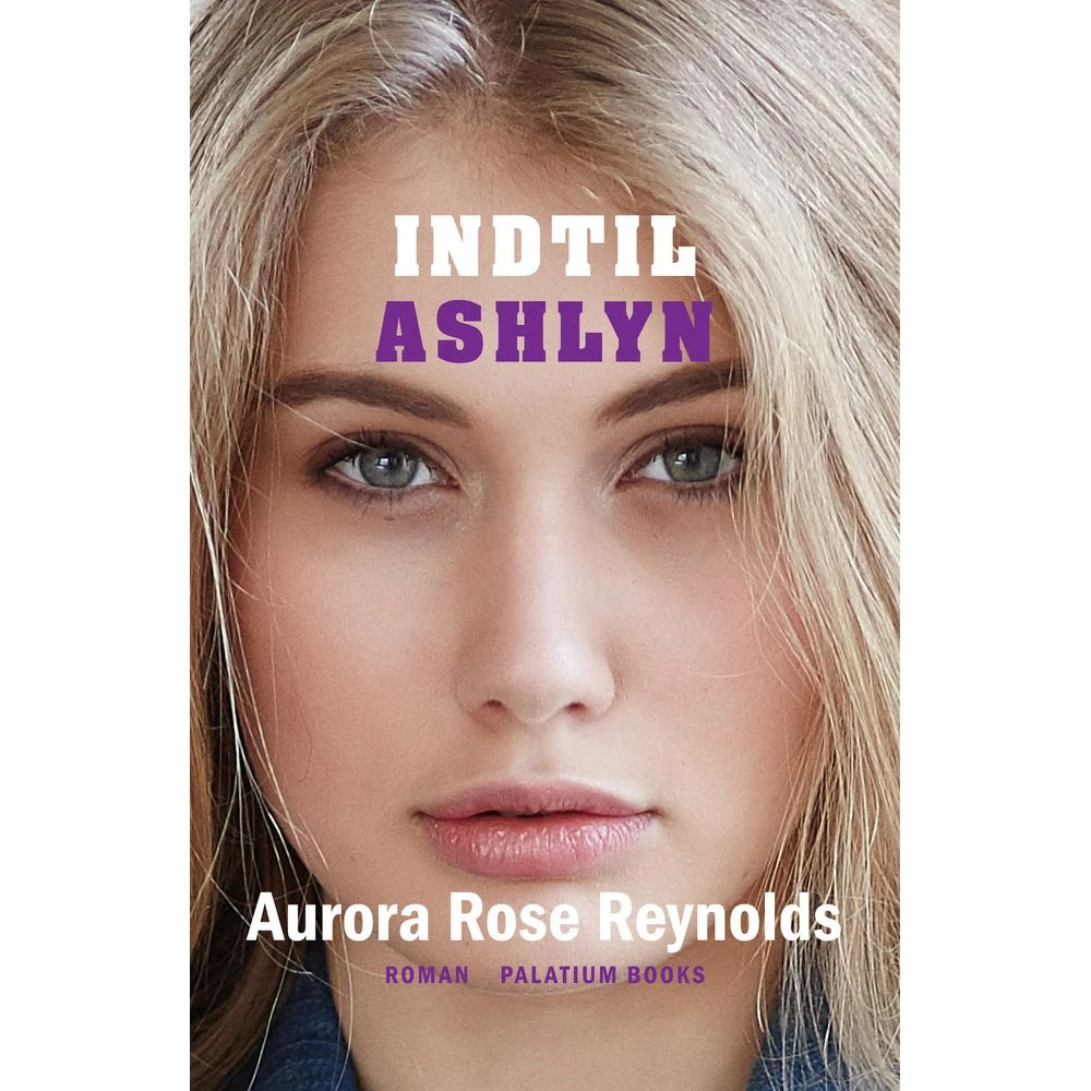 Indtil Ashlyn - Aurora Rose Reynolds (Lydbog)