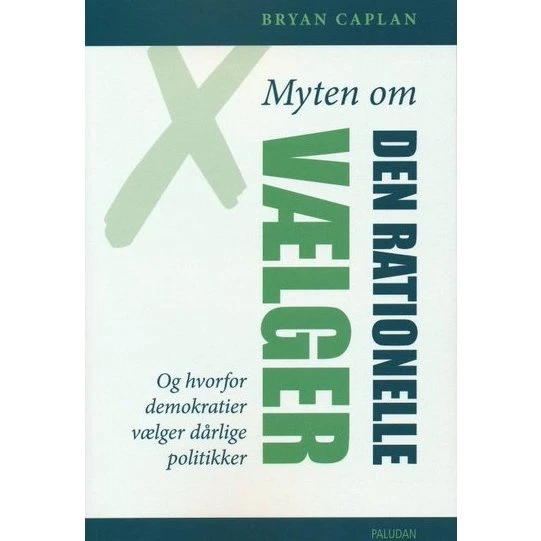 Myten om den rationelle vælger - Bryan Caplan