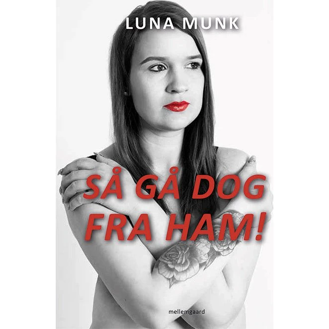 Luna Munk: Så gå dog fra ham!