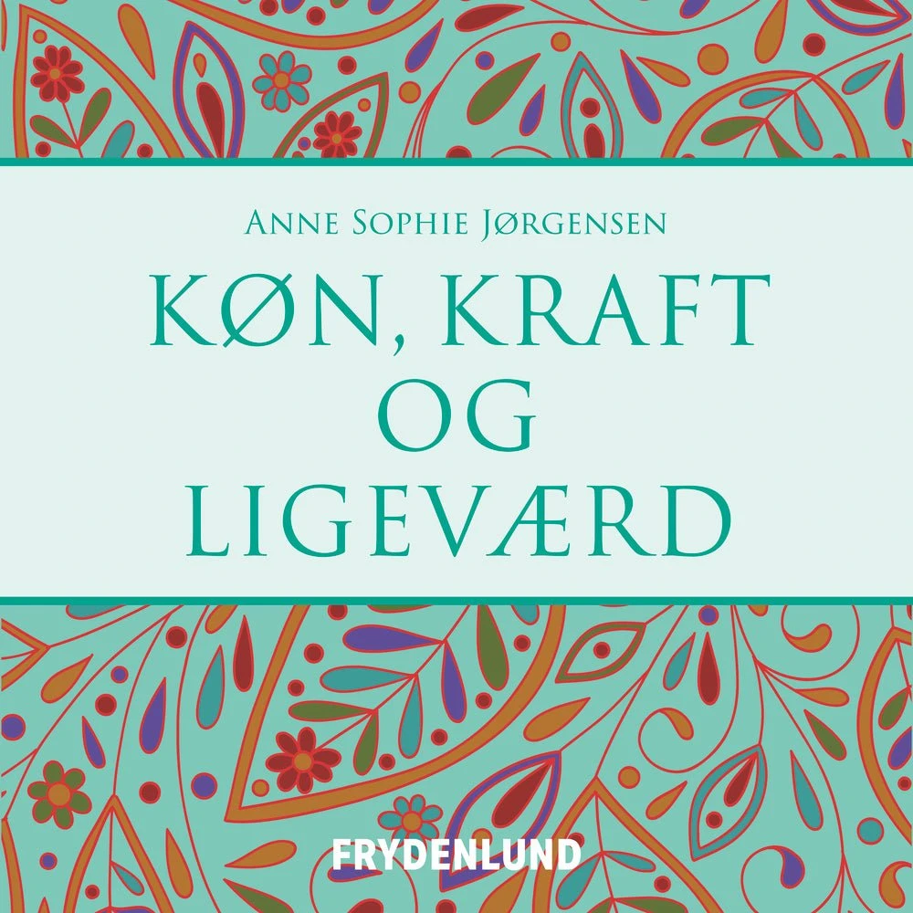 Køn, kraft og ligeværd - Anne Sophie Jørgensen (Lydbog)