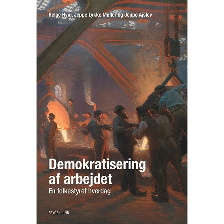 Demokratisering af arbejdet - Helge Hvid