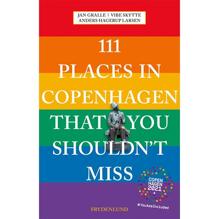 Copenhagen 2021 edition: 111 places in Copenhagen That You Shouldn't Miss