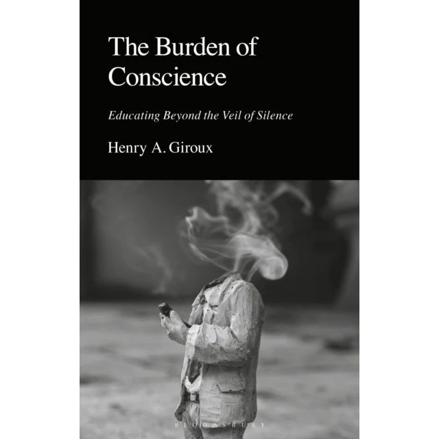 Henry A. Giroux: The Burden of Conscience