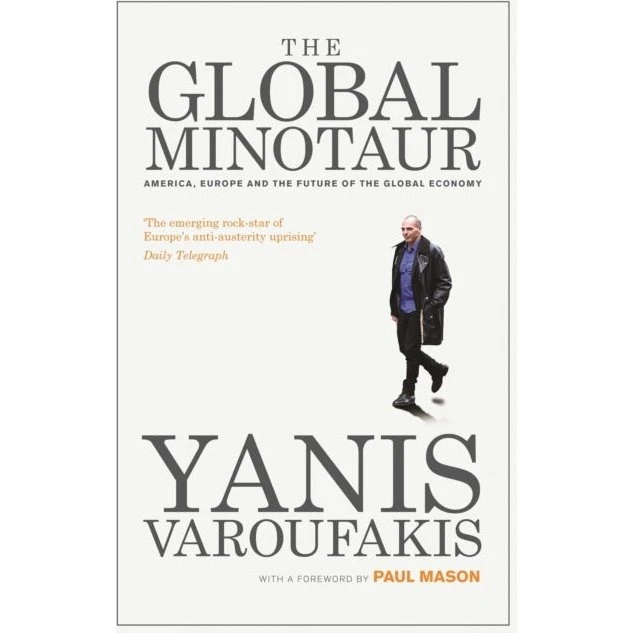 Yanis Varoufakis: The Global Minotaur