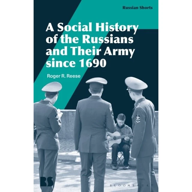 A Social History of the Russians and Their Army since 1690 - R.R. Reese