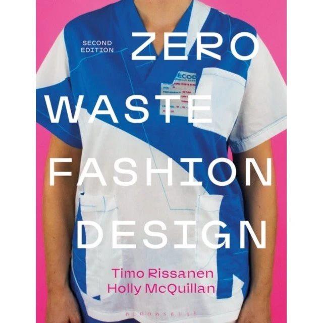 Zero Waste Fashion Design - Timo Rissanen & Holly McQuillan