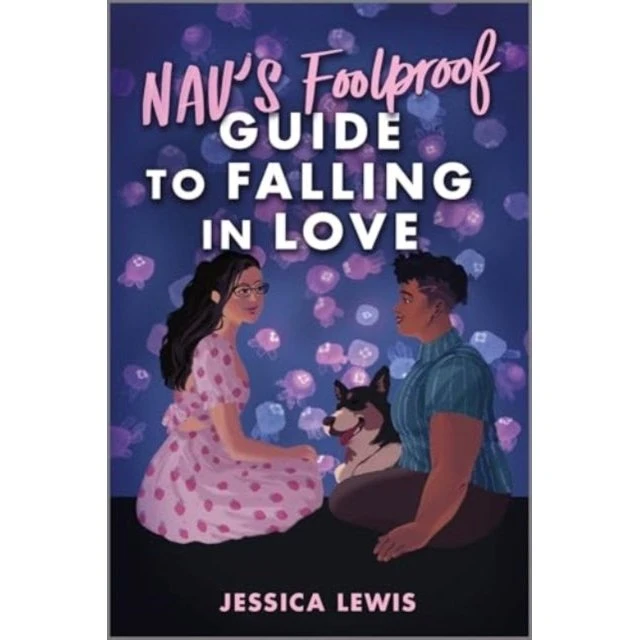 Jessica Lewis: Nav's Foolproof Guide to Falling in Love