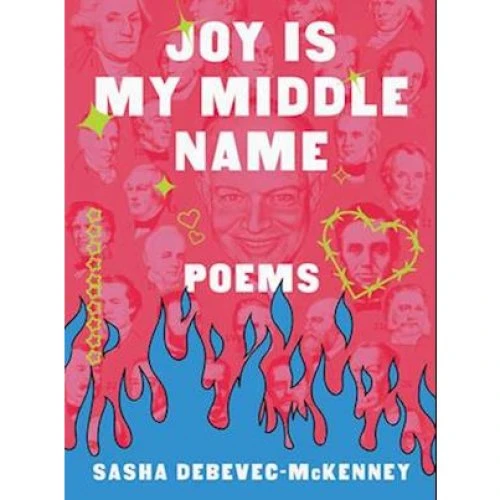 Joy Is My Middle Name - Sasha Debevec-McKenney