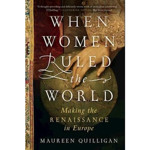 When Women Ruled the World - Maureen Quilligan - Bog