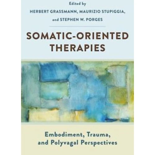 Somatic-Oriented Therapies - Porges, Stupiggia & Grassmann (Bog)