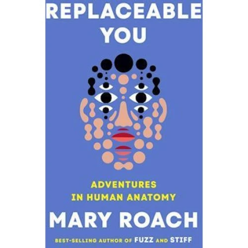 Mary Roach: Replaceable You (Bog)