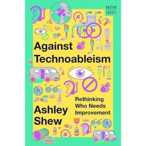 Ashley Shew - Against Technoableism (Bog)