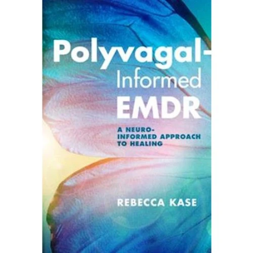 Rebecca Kase: Polyvagal-Informed EMDR (Bog)