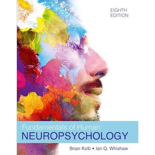 Fundamentals of Human Neuropsychology - Bryan Kolb & Ian Q. Whishaw