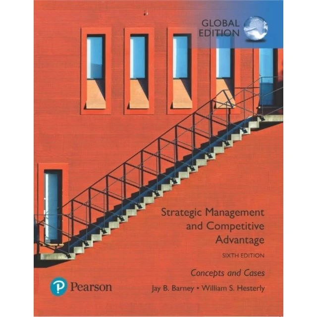 Strategic Management and Competitive Advantage - Barney & Hesterly