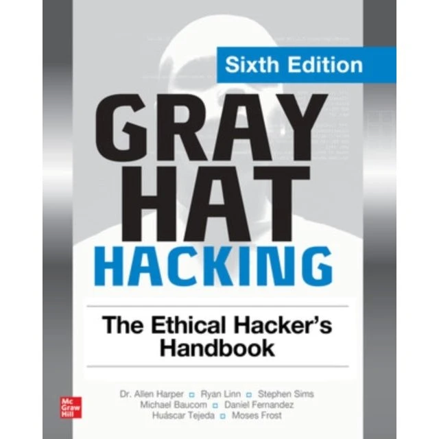 Gray Hat Hacking: The Ethical Hacker's Handbook, 6. udgave