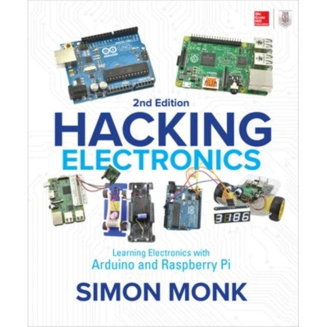 Hacking Electronics: Learning Electronics with Arduino and Raspberry Pi