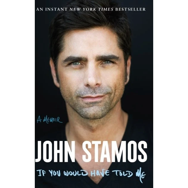 John Stamos: If You Would Have Told Me - Memoir