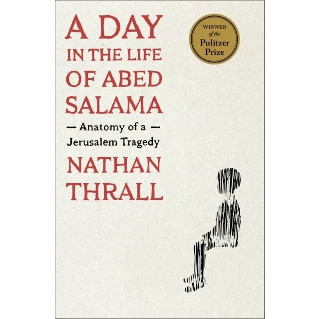 A Day in the Life of Abed Salama - Nathan Thrall
