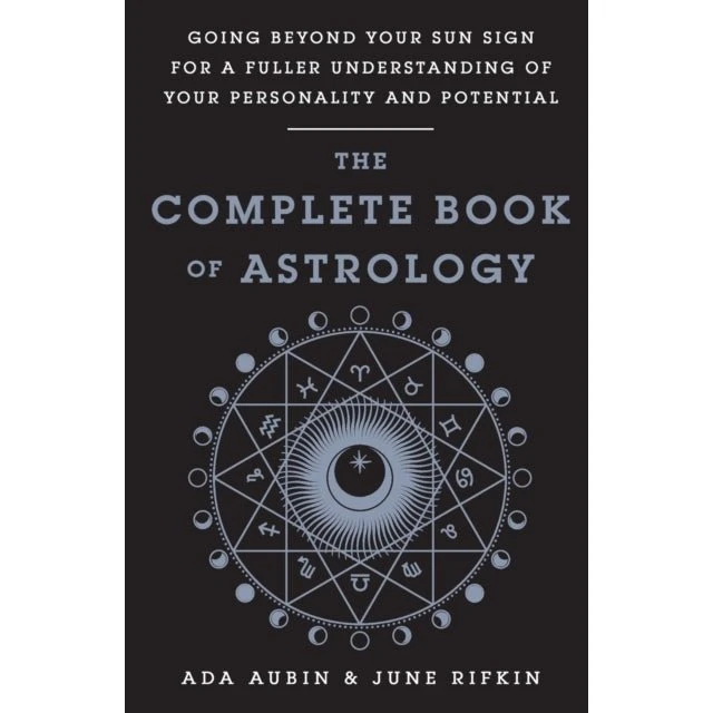 The Complete Book of Astrology - June Rifkin & Ada Aubin