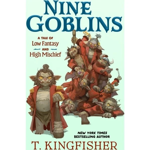 T. Kingfisher: Nine Goblins Deluxe Edition Hardcover