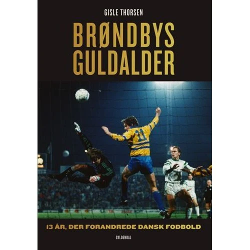 Brøndbys guldalder - Gisle Thorsen (Bog)