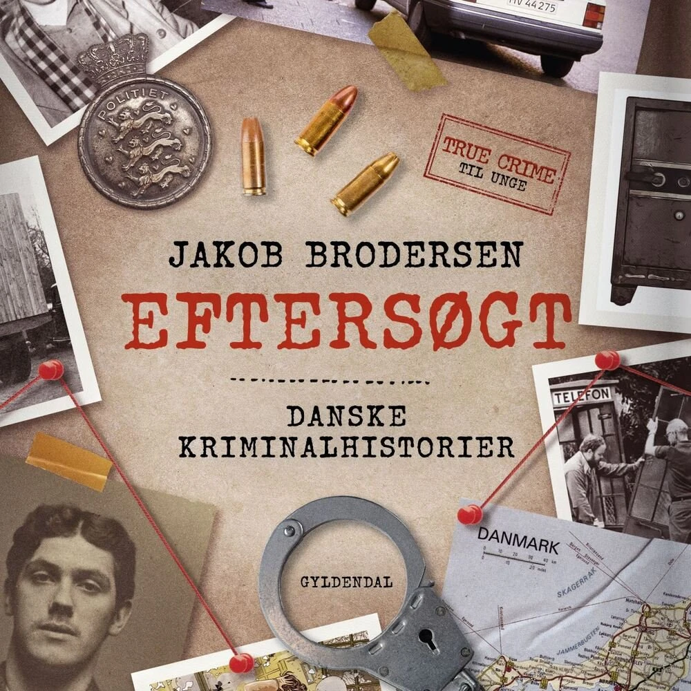 Eftersøgt - Danske kriminalhistorier af Jakob Brodersen