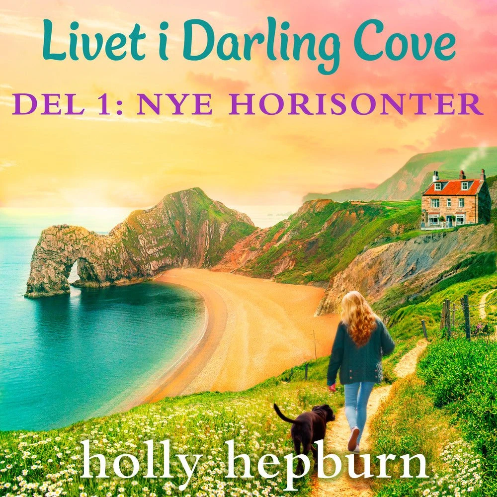 Holly Hepburn: Livet i Darling Cove 1: Nye horisonter
