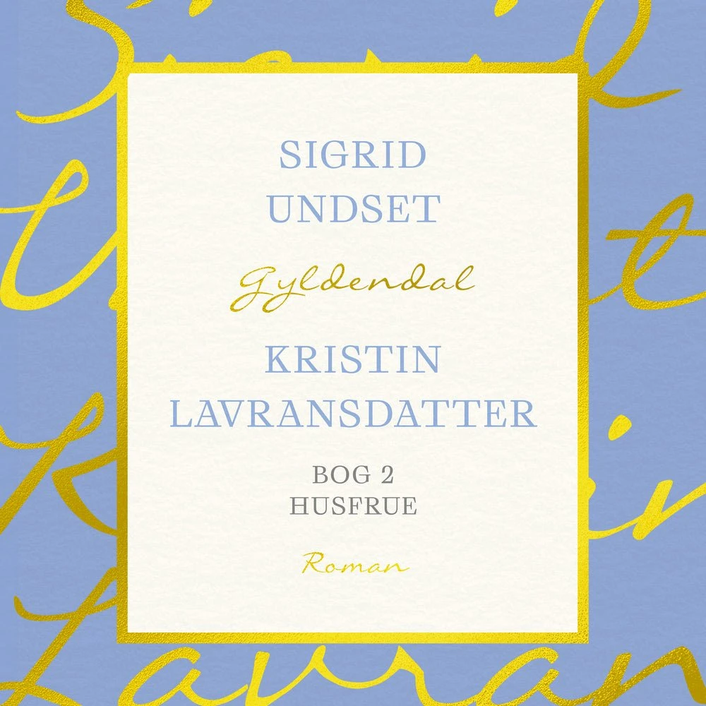 Sigrid Undset: Kristin Lavransdatter. Bog 2