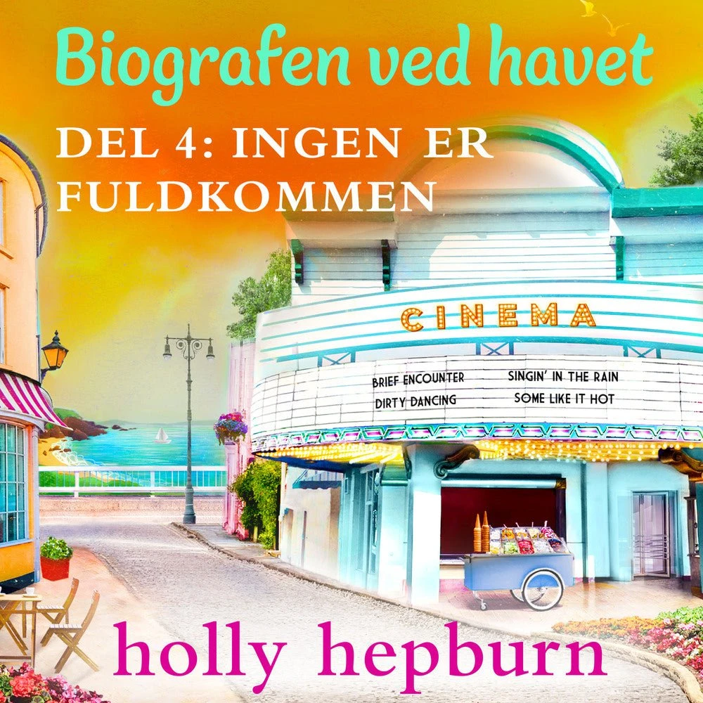Holly Hepburn: Biografen ved havet 4: Ingen er fuldkommen