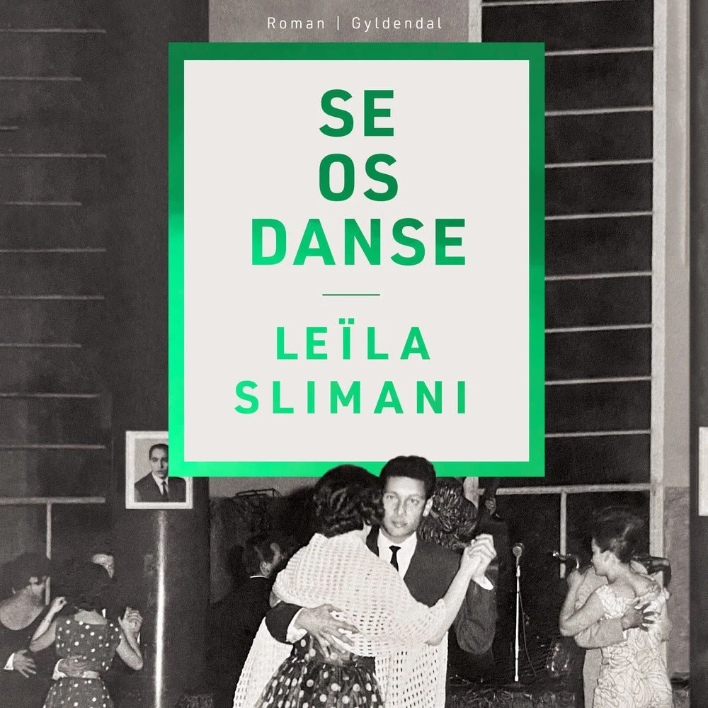 Leïla Slimani: Se os danse - Slægtstrilogi (Bind 2)