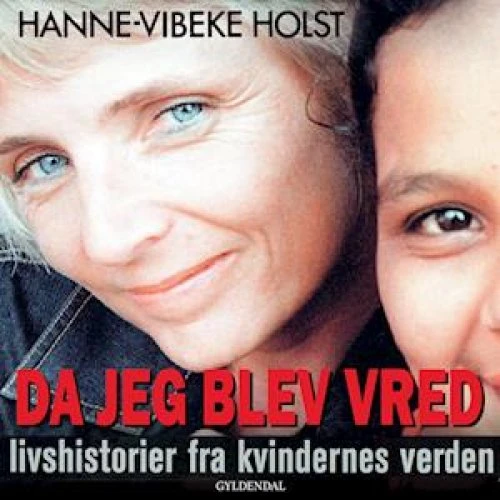 Hanne-Vibeke Holst: Da jeg blev vred - Lydbog