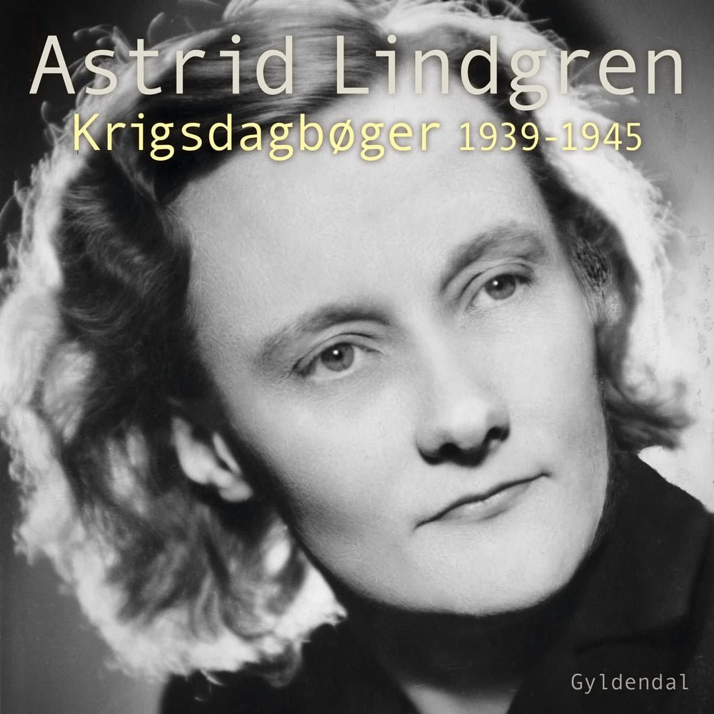 Astrid Lindgren: Krigsdagbøger 1939-1945