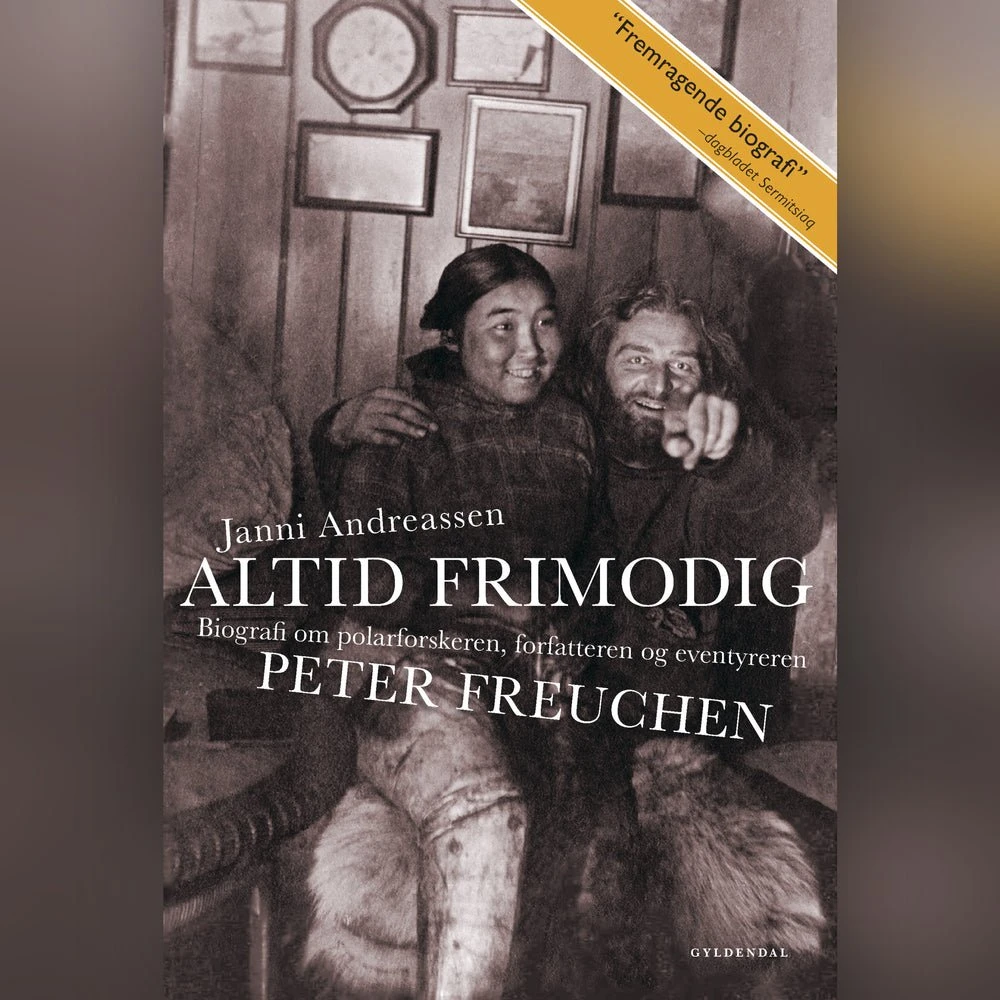 Altid frimodig - Biografi om Peter Freuchen