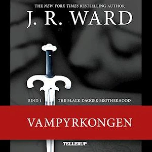 J. R. Ward: The Black Dagger Brotherhood #1: Vampyrkongen (Lydbog)