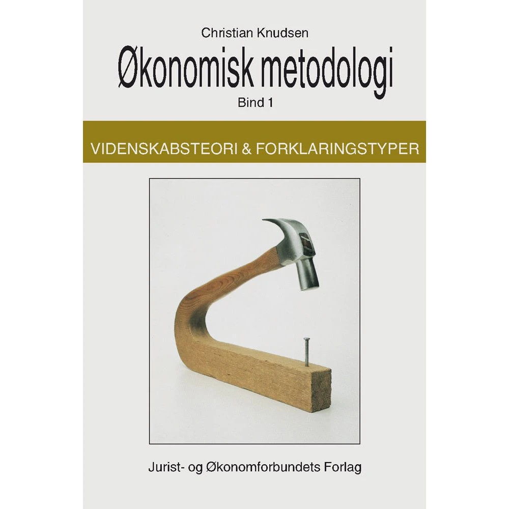Økonomisk Metodologi Bind 1 - C. Knudsen (Djøf Forlag)