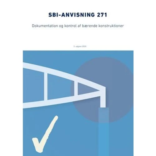 SBi-anvisning 271: Dokumentation og kontrol af bærende konstruktioner