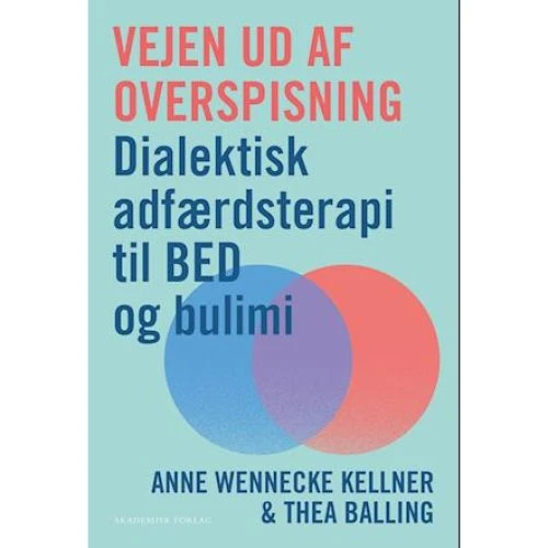 Vejen ud af overspisning - Anne Wennecke Kellner & Thea Balling