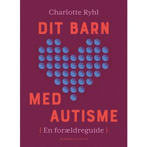 Dit barn med autisme - Charlotte Ryhl - Bog