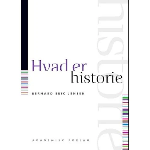 Bernard Eric Jensen: Hvad er historie - Bog