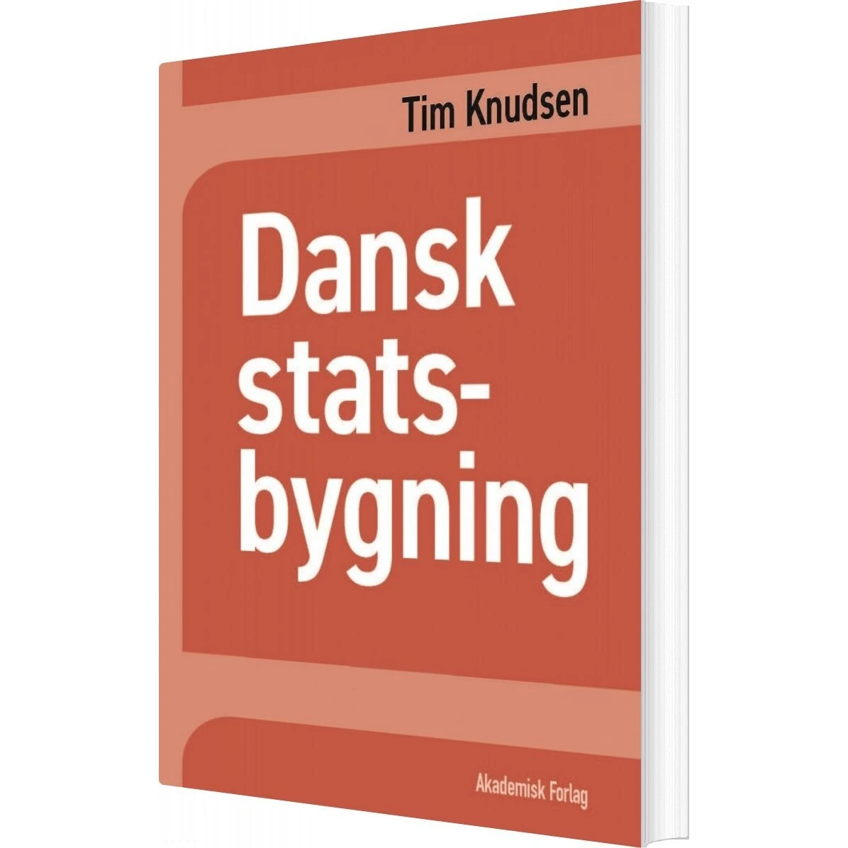 Akademisk Forlag: Dansk Statsbygning af Tim Knudsen